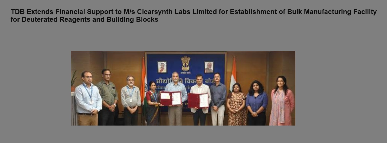 /sites/default/files/2025-11/tdb_extends_financial_support_to_ms_clearsynth_labs_limited_for_establishment_of_bulk_manufacturing_facility_for_deuterated_reagents_and_building_blocks.jpg